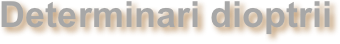 Determinari dioptrii










